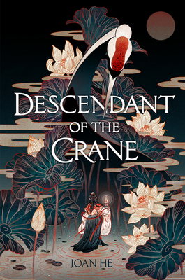 Descendant of the Crane by Joan He