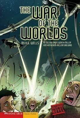 The War of the Worlds: A Graphic Novel by Katherine McLean Brevard, Davis Miller, H.G. Wells