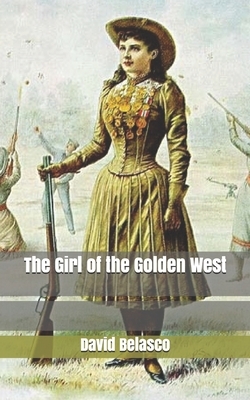 The Girl of the Golden West by David Belasco