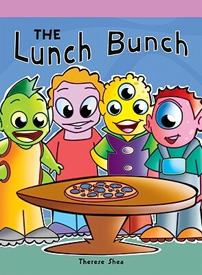 The Lunch Bunch by Therese M. Shea