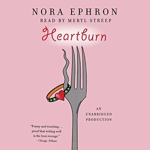 Heartburn by Nora Ephron