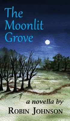 The Moonlit Grove by Robin Johnson