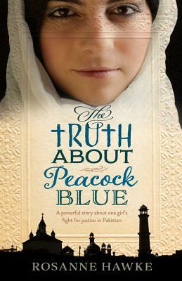 The Truth about Peacock Blue by Rosanne Hawke