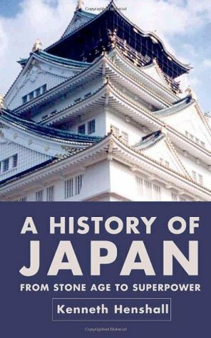 A History of Japan: From Stone Age to Superpower by Kenneth G. Henshall