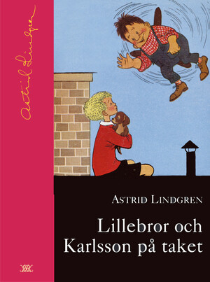 Lillebror och Karlsson på taket by Astrid Lindgren
