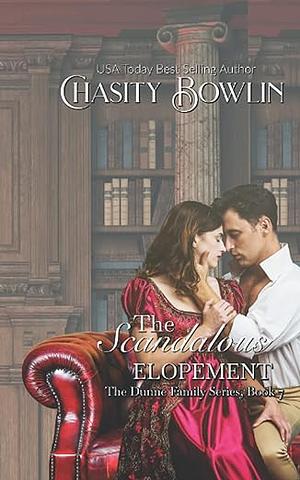 The Scandalous Elopement by Chasity Bowlin