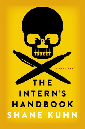 The Intern's Handbook by Shane Kuhn