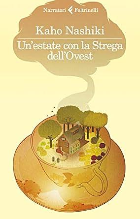 Un'estate con la Strega dell'Ovest e altre storie by Kaho Nashiki