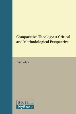 Comparative Theology: A Critical and Methodological Perspective by Paul Hedges