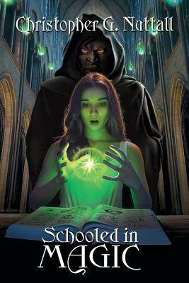 Schooled in Magic by Christopher G. Nuttall