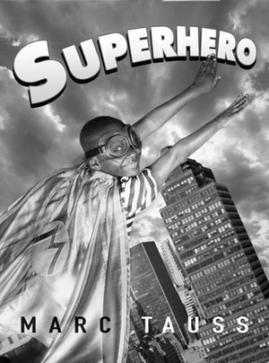Superhero by Marc Tauss