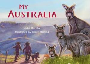 My Australia by Garry Fleming, Julie Murphy