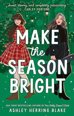 Make the Season Bright by Ashley Herring Blake