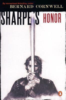 Sharpe's Honor: Richard Sharpe and the Vitoria Campaign, February to June, 1813 by Bernard Cornwell