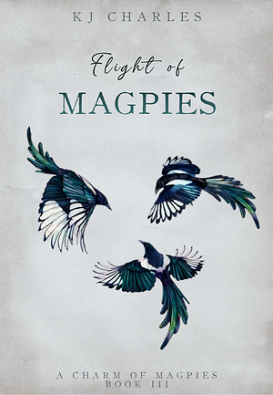 Flight of Magpies by KJ Charles