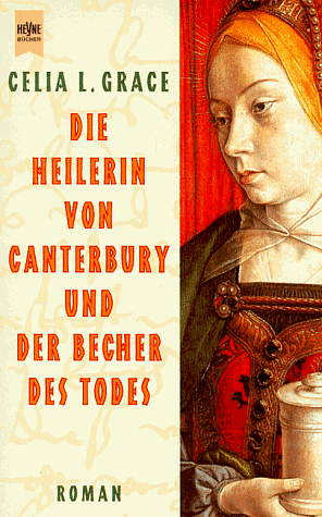 Die Heilerin von Canterbury und der Becher des Todes by Paul Doherty, Celia L. Grace