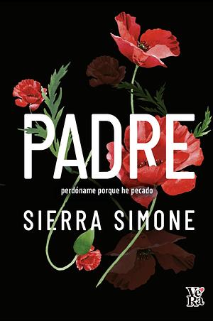 Padre: Perdóneme porque he pecado by Sierra Simone