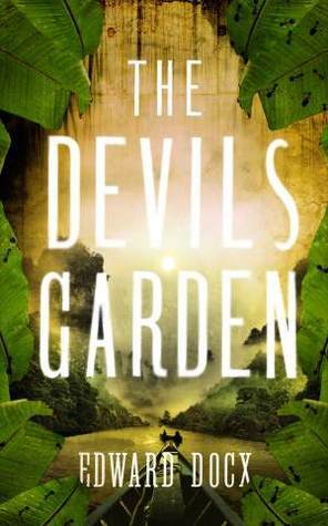 The Devil's Garden by Edward Docx