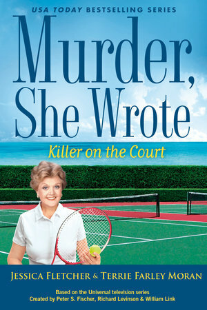 Murder, She Wrote: Killer on the Court by Terrie Farley Moran, Jessica Fletcher