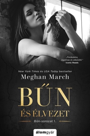 Bűn ​és élvezet by Meghan March