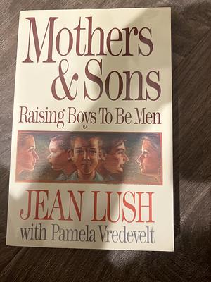 Mothers & Sons by Jean Lush, Jean Lush, Pam Vredevelt