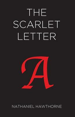 The Scarlet Letter by Nathaniel Hawthorne