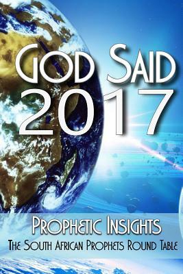 God Said 2017: Words from the Prophetic Round Table by Paul Bevan, Anita Giovannoni