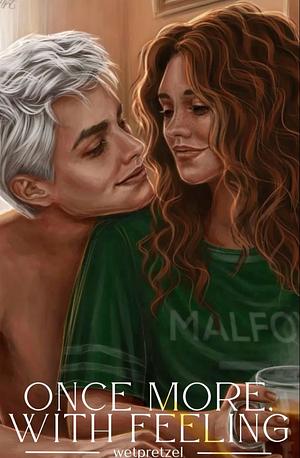 Once More, With Feeling by wetpretzel