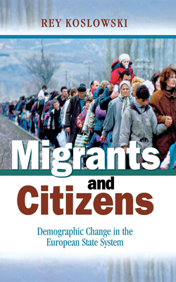 Migrants and Citizens by Rey Koslowski