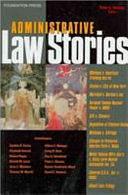 Administrative Law Stories by Peter L. Strauss