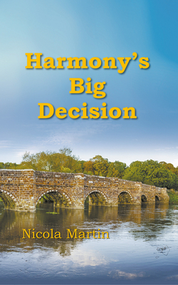 Harmony's Big Decision by Nicola Martin