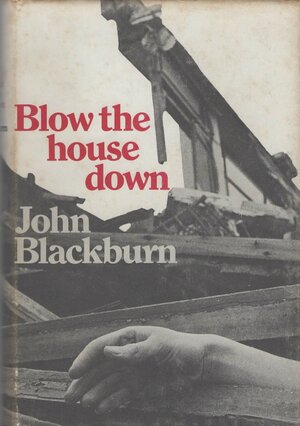 Blow The House Down by John Blackburn