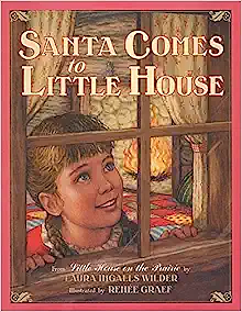 Santa Comes to Little House by Laura Ingalls Wilder