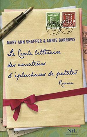 Le Cercle littéraire des amateurs d'épluchures de patates by Annie Barrows, Mary Ann Shaffer