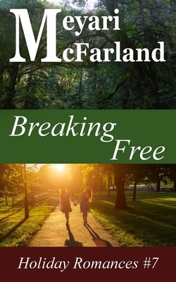 Breaking Free by Meyari McFarland