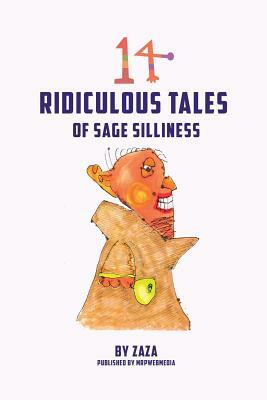 14 Ridiculous Tales of Sage Silliness by Jerry (Zaza) Bader