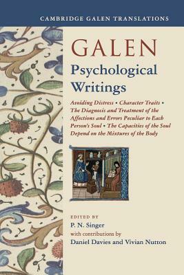 Galen: Psychological Writings: Avoiding Distress, Character Traits, the Diagnosis and Treatment of the Affections and Errors Peculiar to Each Person' by 