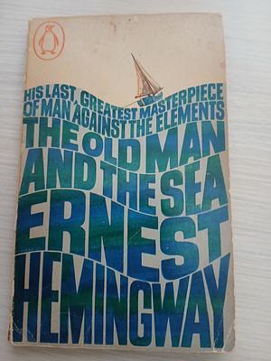 The Old Man And The Sea by Ernest Hemingway