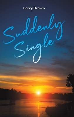 Suddenly Single by Larry Brown