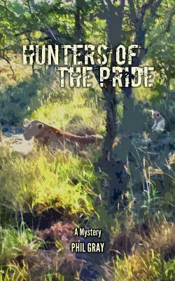 Hunters Of The Pride by Phil Gray