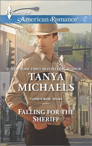 Falling for the Sheriff by Tanya Michaels