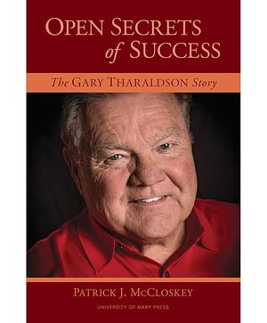Open Secrets of Success: The Gary Tharaldson Story by Jerry Anderson, Patrick J. McCloskey
