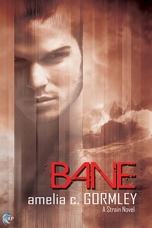 Bane by Amelia C. Gormley
