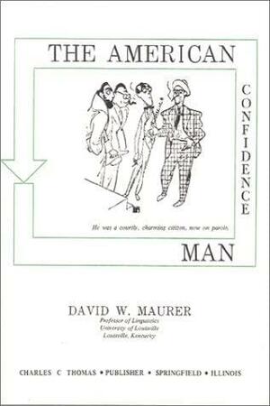 The American Confidence Man by David W. Maurer