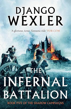 The Infernal Battalion by Django Wexler
