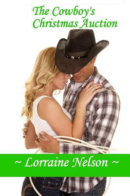 The Cowboy's Christmas Auction by Lorraine Nelson