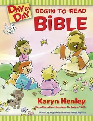 Day by Day Begin-To-Read Bible by Karyn Henley