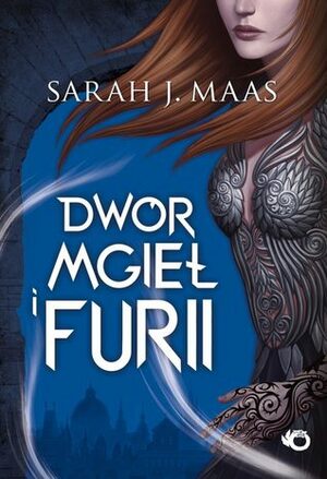 Dwór mgieł i furii by Sarah J. Maas