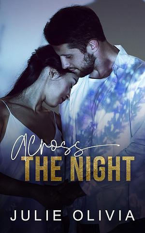 Across the Night by Julie Olivia