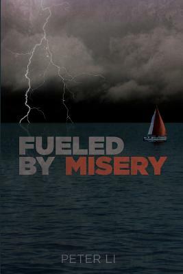 Fueled by Misery: My journey through life with Muscular Dystrophy by Peter Li